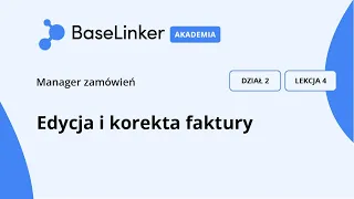 Edycja i korekta faktur | Akademia BaseLinker