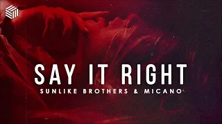 Sunlike Brothers & Micano -  Say It Right (Sundial Remix)