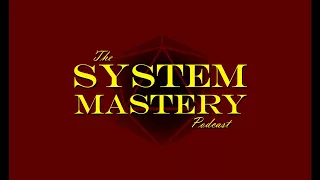System Mastery 57 - Legacy: War of Ages