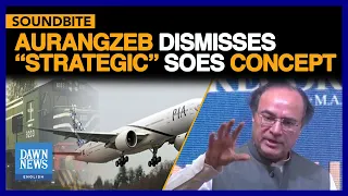 Pakistan Finance Minister Aurangzeb Dismisses "Strategic State-Owned Enterprises" Concept