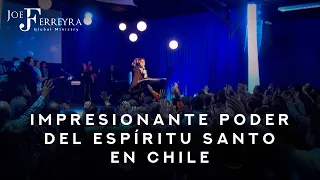 Impresionante Poder Del Espíritu Santo En Chile. - Joe Ferreyra