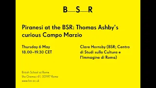 Piranesi at the BSR: Thomas Ashby’s curious Campo Marzio