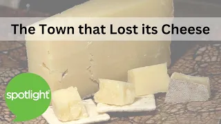 The Town that Lost its Cheese | practice English with Spotlight