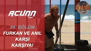 Son ana kadar savaştılar! Furkan ve Anıl karşı karşıya... | Bölüm 88 | Survivor 2017