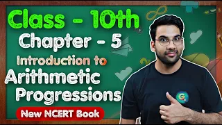 Class - 10th, Maths Ch - 5, Arithmetic Progressions || New NCERT || CBSE || Green Board || Intro