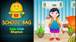 kids video | School Bag is My Best Friend | Best Rhymes For Children | Kids club rhymes