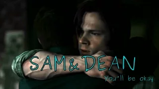 Sam and Dean || You'll Be Okay [+DEDICATIONS]