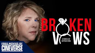 Broken Vows: Stories of Separation | Full Award Winning Documentary | Free Movies By Cineverse