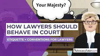 How Lawyers Should Behave in Court - Barrister's Rap: Courtroom Etiquette and Conventions