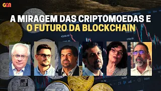 A MIRAGEM DAS CRIPTOMOEDAS E O FUTURO DA BLOCKCHAIN • NOVA ECONOMIA • TVGGN (19/05)