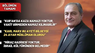 "Kur'an’da Kaza Namazı Yoktur, Vakit Girmeden Namaz Kılınabilir" | Bölümün Tamamı