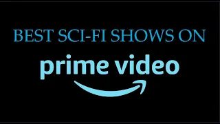 BEST Sci-Fi Series on Amazon Prime Video