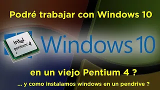 PUEDO TRABAJAR CON WINDOWS 10 EN UN PENTIUM 4 ?