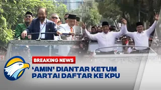 BREAKING NEWS - Surya Paloh hingga Ahmad Syaikhu Antar Pasangan AMIN Daftar ke KPU