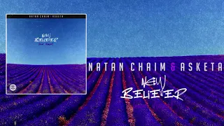 Natan Chaim & Asketa - New Believer feat. Mingue