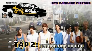 [VIETSUB] - BTS American Hustle Life TẬP 2: Trường học Hip hop - BTS (방탄소년단)