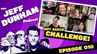 The Jeff Dunham Podcast: #010 Hot Sauce Challenge | JEFF DUNHAM