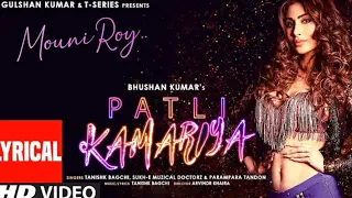 New Hindi Song music Patli Kamariya (Lyrical Song) Mouni Roy, Tanishkagchi, Sukh E, Parampara.