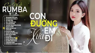 CON ĐƯỜNG XƯA EM ĐI - Ca Nhạc Rumba CỰC HÓT 2024, ÁNH NGUYÊN Cover Làm Tan Chảy Triệu Con Tim