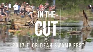 Florideah Swamp Fest 2017 - In The Cut: DIG BMX