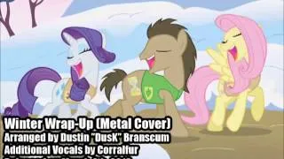 Ponyville Goes Metal - Winter Wrap Up (Metal Cover by DusK feat. Corralfur)