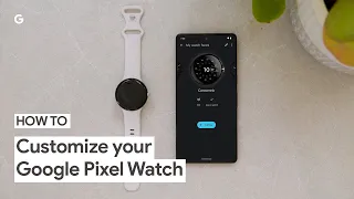 How to Customize Your Google Pixel Watch