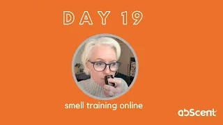 Day 19 - smell training to help you recover your taste and smell after Covid 19
