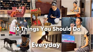 10 Things You Should Do Everyday! Healthy Habits To Do Daily | Mishti Pandey