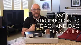 DACs 101: Introduction to DACs and DAC Buyer's Guide.