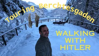 Walking With Hitler - Touring Berchtesgaden - Obersalzberg