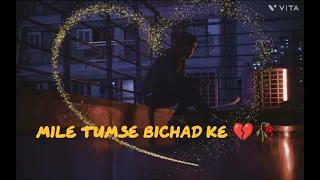 Mile tum se bichad ke hum _sad song 🥺🎧 (slowed+reverb) lofi song most virul song 🥰 #bollywood #lofi