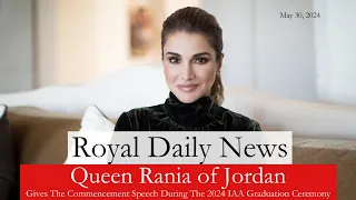 Queen Rania Of Jordan Delivers Inspiring Speech At The IAA Graduation Ceremony And More #RoyalNews