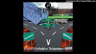 #3x3 E1 - Enfield Or Tottenham (Instrumental)