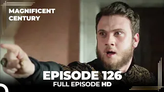 Magnificent Century Episode 126 | English Subtitle HD