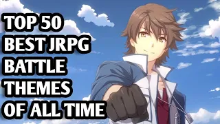 Top 50 Best JRPG Regular Battle Themes OF ALL TIME!