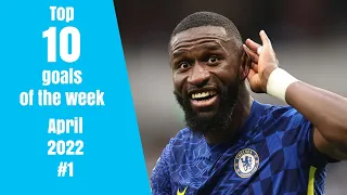 Top 10 goals of the week - April 2022 #1