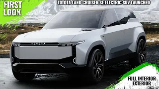 Toyota Land Cruiser Se Electric SUV Launched - First Look - Full Interior Exterior