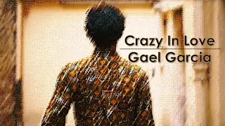 GAEL GARCIA | Cover BEYONCÉ | Crazy In Love | HD Spanish version