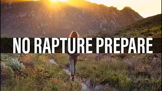 RAPTURE OR TRIBULATION | How to prepare for no rapture but tribulation