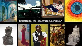 Smithsonian Black & African American Art History, Part 2 of 2, with Robert Kelleman