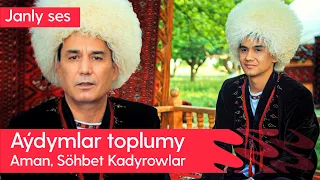 Aman, Sohbet Kadyrowlar - Aydymlar toplumy | 2023 (Janly ses)