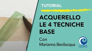 Le quattro tecniche base dell'acquerello - con Marianna Bevilacqua