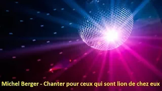 Michel Berger - Chanter pour ceux qui sont lion de chez eux (Lyrics)