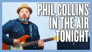 Phil Collins In The Air Tonight Guitar Lesson + Tutorial