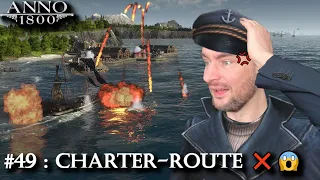 #49 : CHARTER-Route ❌😱 - Anno 1800 [Lets Play deutsch – 2024]