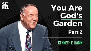 You Are God's Garden - Part 2 of 2 | Kenneth E Hagin
