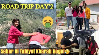 Road Trip Day’2 | Sehar ki tabiyat kharab hogai 🤮 | HamzaShykh