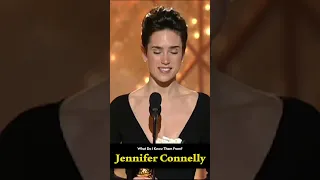 Jennifer Connelly, What Do I Know Her From?