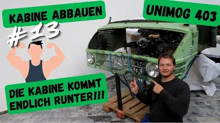 Unimog 403 Die Kabine kommt endlich runter! #13 | Restauration & Technik