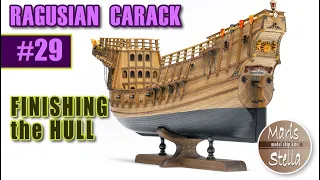 Model ship building #29 - Finishing the HULL - RAGUSIAN CARRACK XVIc - KIT (MarisStella)